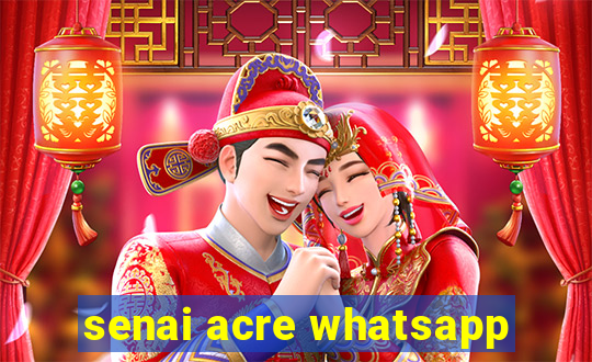 senai acre whatsapp
